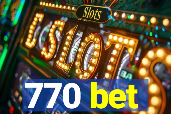 770 bet